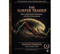 The Surfer Trader: How to Ride Market Momentum with Debit Vertical Spreads (Weekly SPX Options Series Then for the series number/position enter: 1)