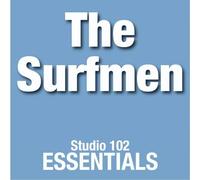 The Surfmen: Studio 102 Essentials
