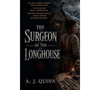 The Surgeon of the Longhouse: A Novel of Viking Age Medicine and Survival.