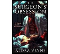 THE SURGEON’S OBSESSION: A Dark Medical Romance