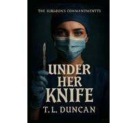 The Surgeon's Commandments: Under Her Knife