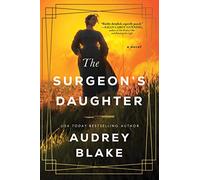 The Surgeon's Daughter: A Novel