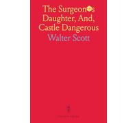 The Surgeon's Daughter, And, Castle Dangerous