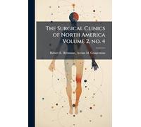 The Surgical Clinics of North America Volume 2, no. 4