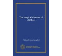 The surgical diseases of children