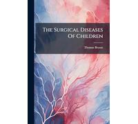 The Surgical Diseases Of Children