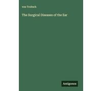 The Surgical Diseases of the Ear