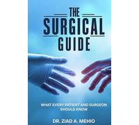 The Surgical Guide: What Every Patient and Surgeon Should Know
