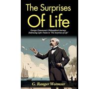 The Surprises of Life (Edition2024): Georges Clemenceau's Philosophical Journey: Embracing Life's Twists in "The Surprises of Life"