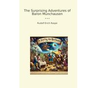 The Surprising Adventures of Baron Munchausen (Classic Books)