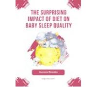 The Surprising Impact Of Diet On Baby Sleep Quality (ebook)