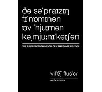 The Surprising Phenomenon of Human Communication: 2 (Metaflux // Vilem Flusser)