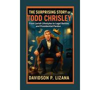 The Surprising Story of Todd Chrisley: From Lavish Lifestyles to Legal Battles and Presidential Pardon
