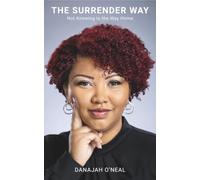 The Surrender Way: Not Knowing Is the Way Home