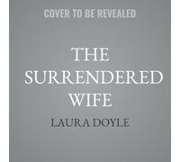 The Surrendered Wife: A Practical Guide to Finding Intimacy, Passion, and Peace with a Man