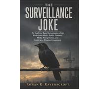 The Surveillance Joke: An Evidence Based Investigation of the Bird Drone Myth, Public Distrust, Media Manipulation, and Satire as a Weapon Conspiracy