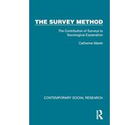 The Survey Method: The Contribution of Surveys to Sociological Explanation (Contemporary Social Research)