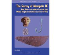The Survey of Memphis IX: Kom Rabi'a: The Objects from the Late Middle Kingdom Installations (Levels VI-VIII): 115 (Excavation Memoir)