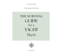 The Survival Guide for a Yacht Stew: From Greenie to Chief Stew