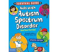 The Survival Guide for Kids with Autism Spectrum Disorder (And Their Parents) (Survival Guides for Kids)