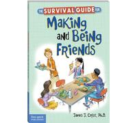 The Survival Guide for Making and Being Friends (Survival Guides for Kids)