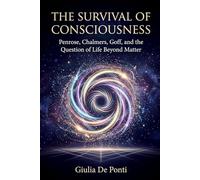 The Survival of Consciousness: Penrose, Chalmers, Goff and the Question of Life Beyond Matter