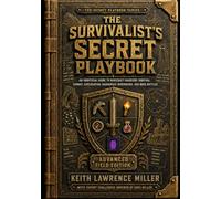 The Survivalist's Secret Playbook: An Unofficial Guide to Minecraft Hardcore Survival, Combat, Exploration, Dangerous Dimensions, and Boss Battles