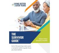 The Survivor Guide(TM): End of life planning made easier; a complete toolkit to guide those you leave behind
