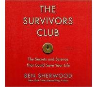 The Survivors Club (An Unabridged Production)[10-CD Set]; The Secrets and Science that Could Save Your Life