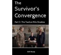 The Survivor's Convergence Part 3:: The Twelve-Mile Shadow: 19 (The Survivor's Regression)