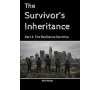 The Survivor's Inheritance Part 4: The Resilience Doctrine: 16 (The Survivor's Regression)