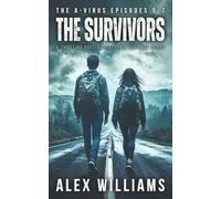 The Survivors - The A-Virus Episodes 5-7 - A thrilling post-apocalyptic survival story (The A-Virus Collected Episodes)