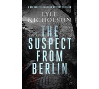 The Suspect from Berlin: A female detective mystery: 7 (Bernadette Callahan Series)