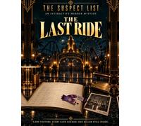 The Suspect List - The Last Ride: An interactive murder mystery for adult investigators