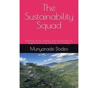 The Sustainability Squad: Earthwise Stories, Solutions, and Superpowers for Regenerative Living, Learning, and Leading