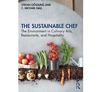 The Sustainable Chef: The Environment in Culinary Arts, Restaurants, and Hospitality