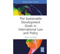 The Sustainable Development Goals in International Law and Policy (Routledge Research in International Law)