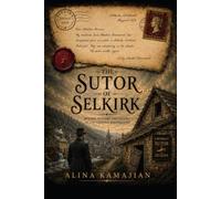 The Sutor of Selkirk: Murder, Mystery and Legend in the Scottish Borderlands
