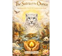 The Sutra of the Ounce: The Ounce of the Vow for the Beings of the Earth (From the Mystical Scriptorium)