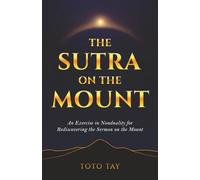 The Sutra on the Mount: An Exercise in Nonduality for Rediscovering the Sermon on the Mount