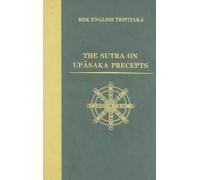The Sutra on Upasaka Precepts: 45 (Bdk English Tripitaka Translation Series)