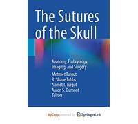 The Sutures of the Skull: Anatomy, Embryology, Imaging, and Surgery