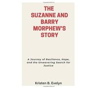 THE SUZANNE AND BARRY MORPHEW’S STORY: A Journey of Resilience, Hope, and the Unwavering Search for Justice