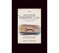The Suzanne Morphew Case: Silence and Strength Movie guide: A Story of Hope, Reflection, and the Unfolding Journey