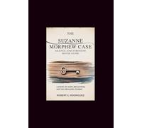 The Suzanne Morphew Case: Silence and Strength Movie guide: A Story of Hope, Reflection, and the Unfolding Journey