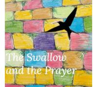 The Swallow and the Prayer