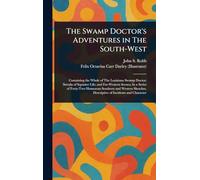 The Swamp Doctor's Adventures in The South-West