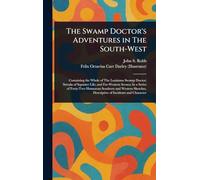 The Swamp Doctor's Adventures in The South-West