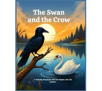The Swan and the Crow: A Coloring Storybook with Fun Puzzles and Life Lessons