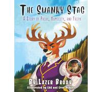 The Swanky Stag: A Story of Pride, Humility, and Faith (Grandpa Isaac's Stories)
